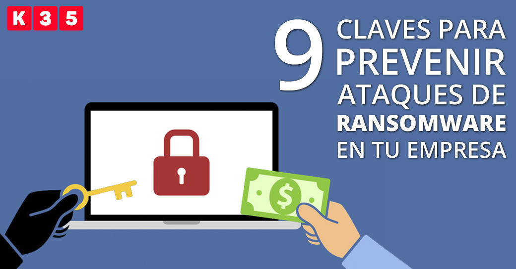 9 claves para prevenir ataques de ransomware en tu empresa